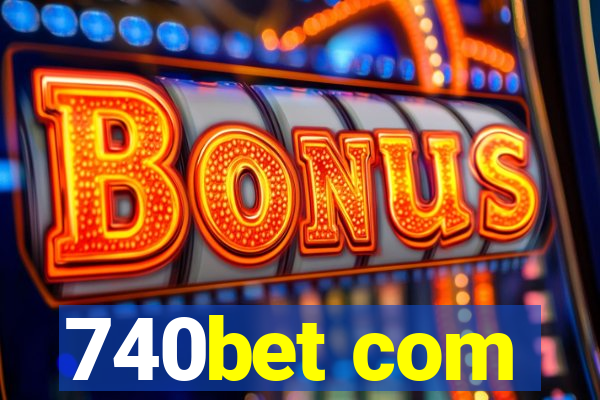 740bet com